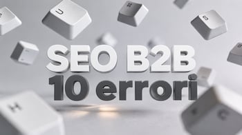 SEO B2B - 10 errori